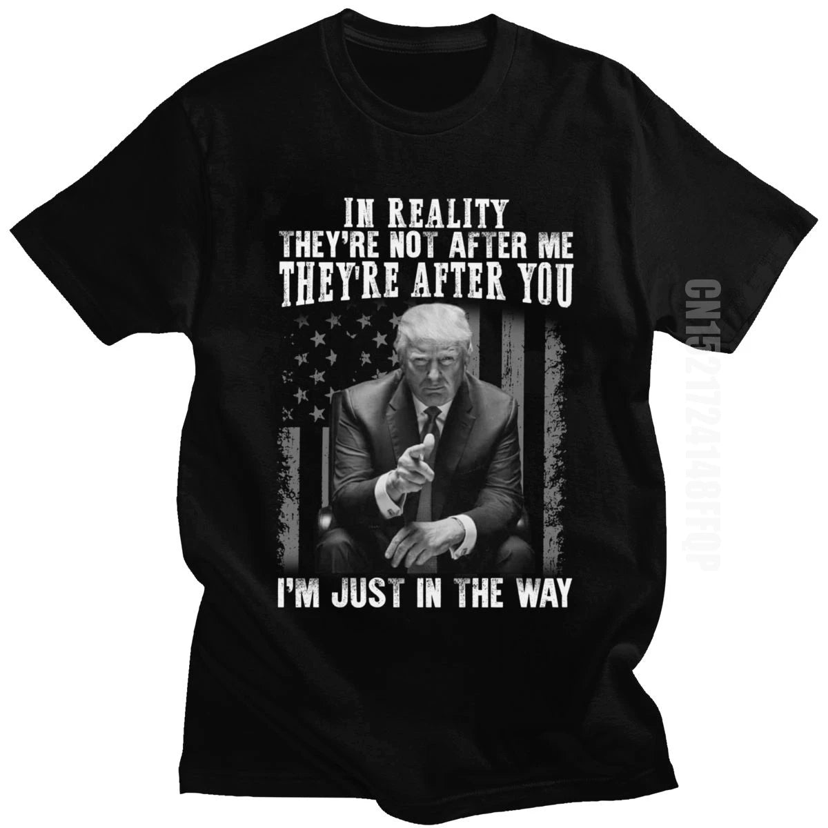 2024 Men'S Donald Trump T Shirt Super Funny Cotton Tshirt They'Re after You I'M Just in the Way Jobs President Meme Tops Tees