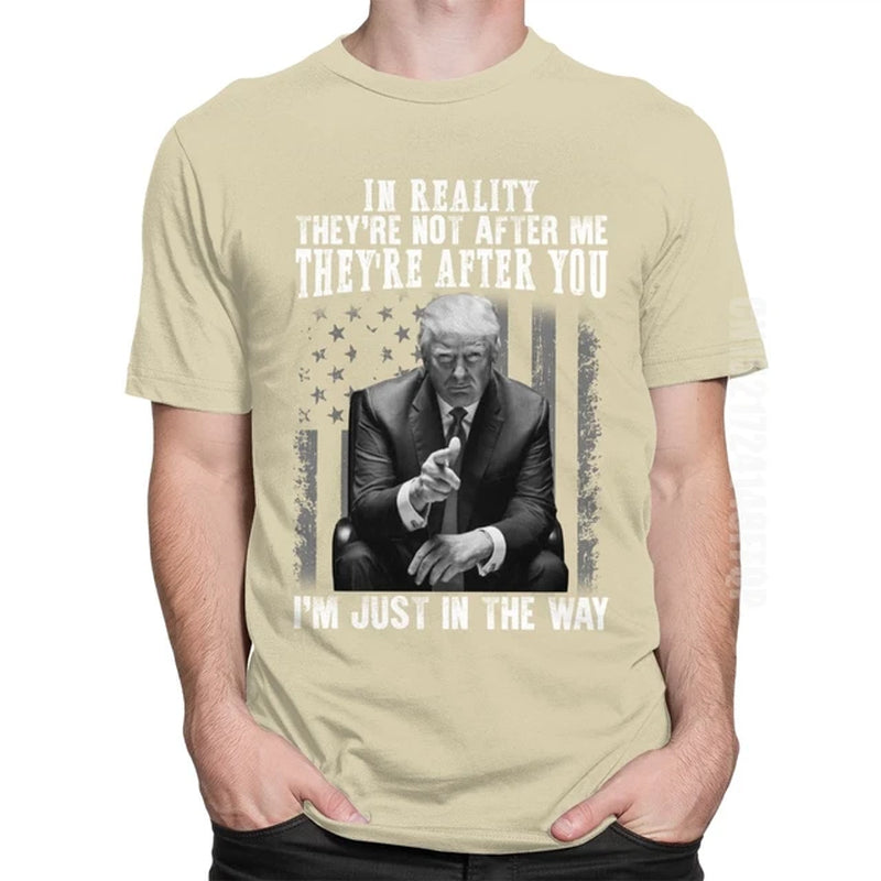 2024 Men'S Donald Trump T Shirt Super Funny Cotton Tshirt They'Re after You I'M Just in the Way Jobs President Meme Tops Tees